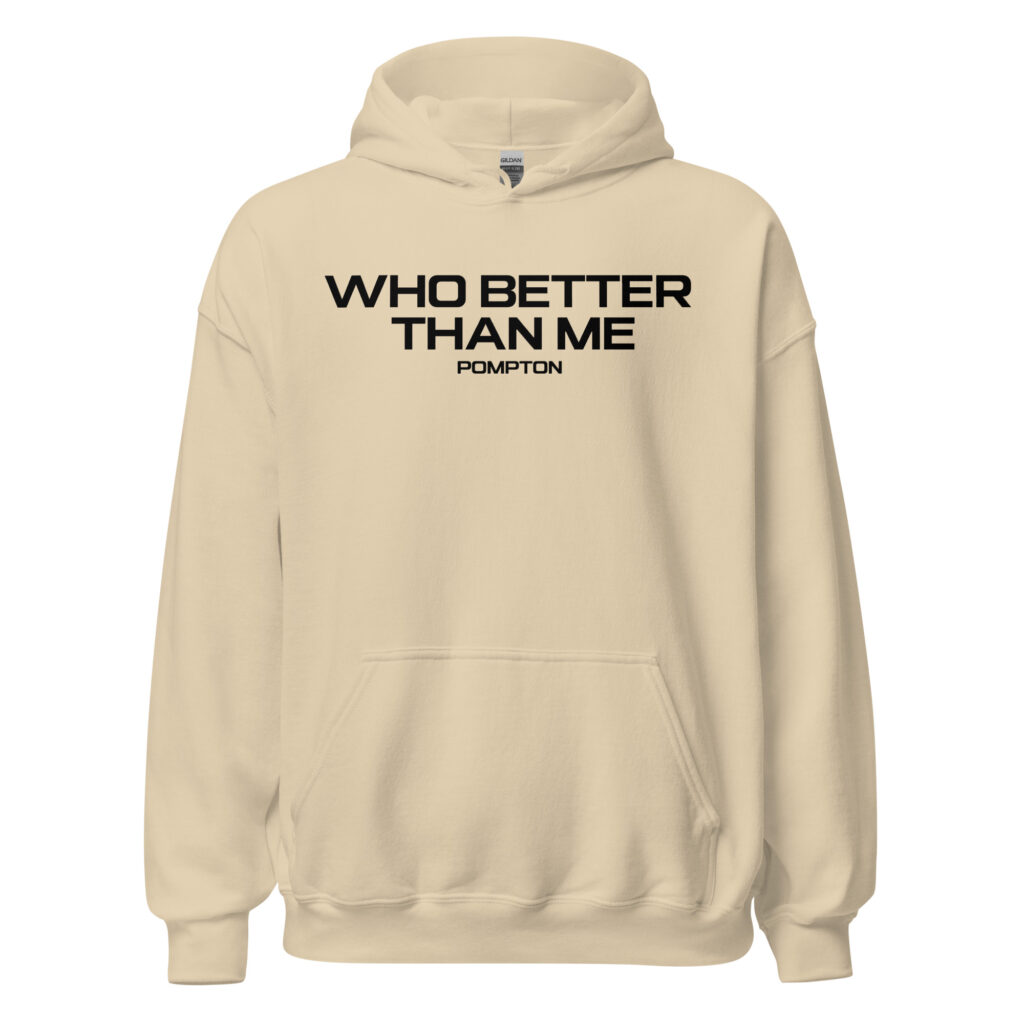 Who Better Than Me Hoodie | Bet On Yourself